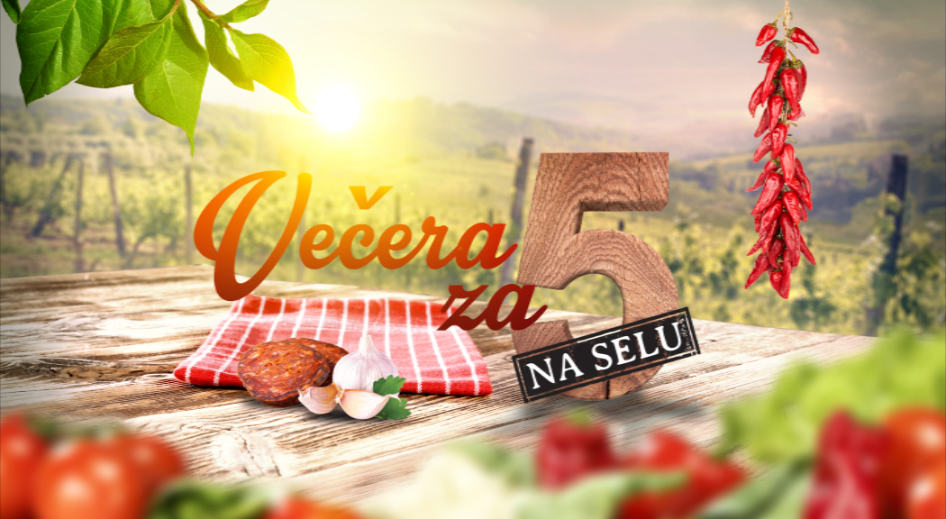Vecera za 5 na selu Vecera za 5 na selu